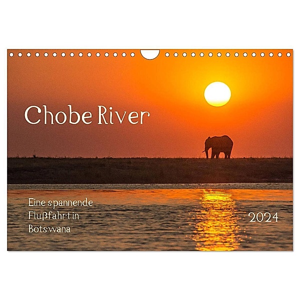 Chobe River - Eine spannende Flussfahrt in Botswana (Wandkalender 2024 DIN A4 quer), CALVENDO Monatskalender, Barbara Bethke