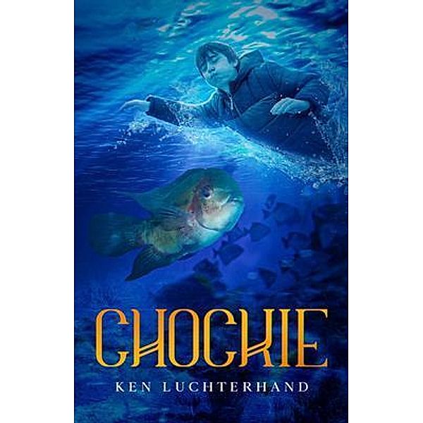 Chockie / Ken Luchterhand, Ken Luchterhand