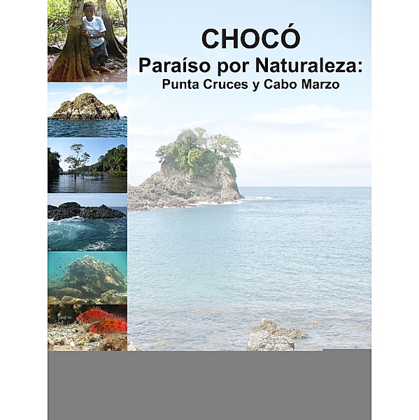 Chocó, paraíso por naturaleza / La Tejedora - Escuela de Estudios Literarios, Alan Giraldo