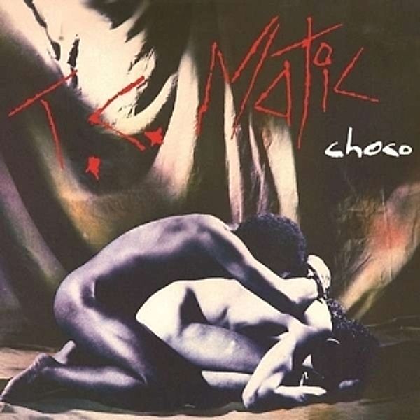 Choco (Vinyl), T.C.Matic