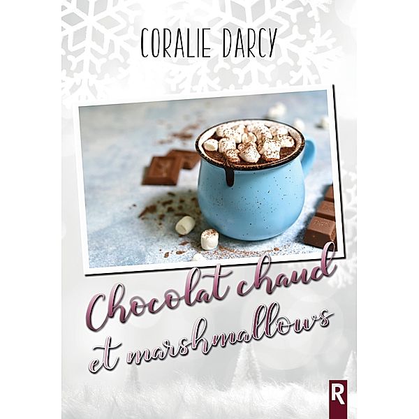 Chocolat chaud et marshmallows, Coralie Darcy