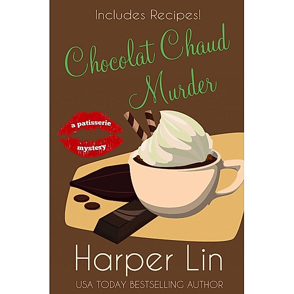 Chocolat Chaud Murder (A Patisserie Mystery with Recipes, #9) / A Patisserie Mystery with Recipes, Harper Lin