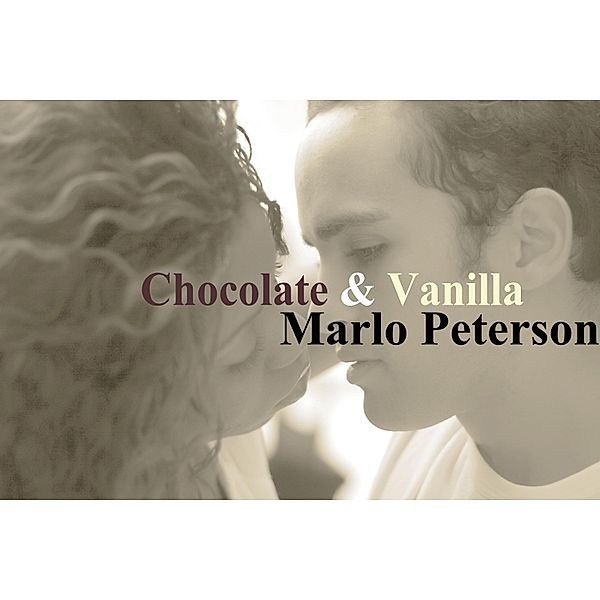 Chocolate and Vanilla, Marlo Peterson