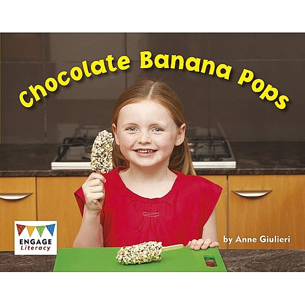 Chocolate Banana Pops / Raintree Publishers, Anne Giulieri