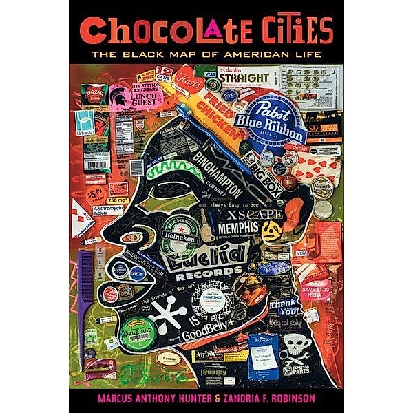 Chocolate Cities, Marcus Anthony Hunter, Zandria F. Robinson