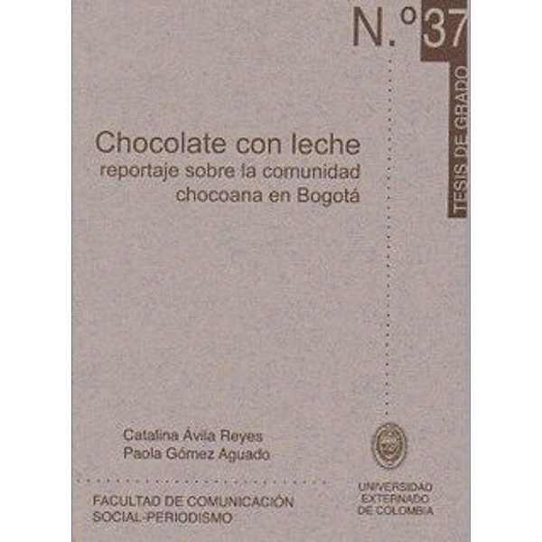 Chocolate con leche. Reportaje sobre la comunidad chocoana en Bogotá, Catalina Ávila Reyes