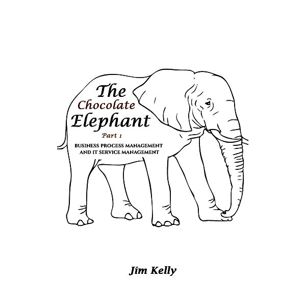 Chocolate Elephant Part 1 / Austin Macauley Publishers, Jim Kelly