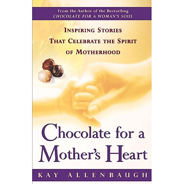 Chocolate For a Mother's Heart, Kay Allenbaugh