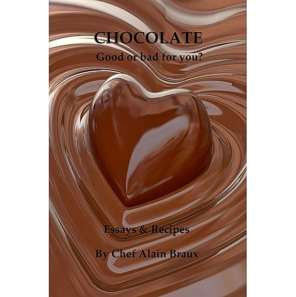 Chocolate - Good or Bad for You?, Alain Braux