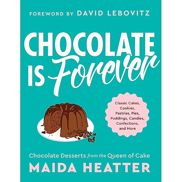 Chocolate Is Forever, Maida Heatter