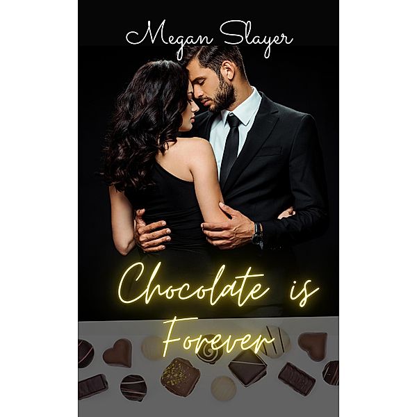 Chocolate is Forever, Megan Slayer