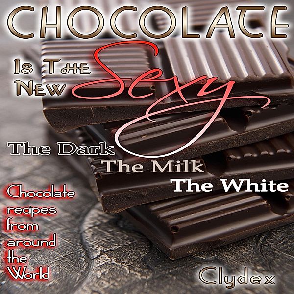 Chocolate Is The New Sexy, Clyde Harvey