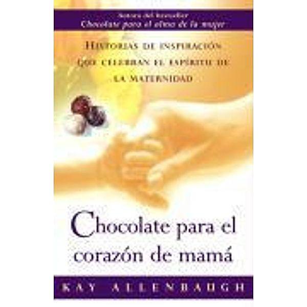 Chocolate para el corazon de mama, Kay Allenbaugh