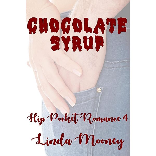 Chocolate Syrup (Hip Pocket Romances, #4) / Hip Pocket Romances, Linda Mooney