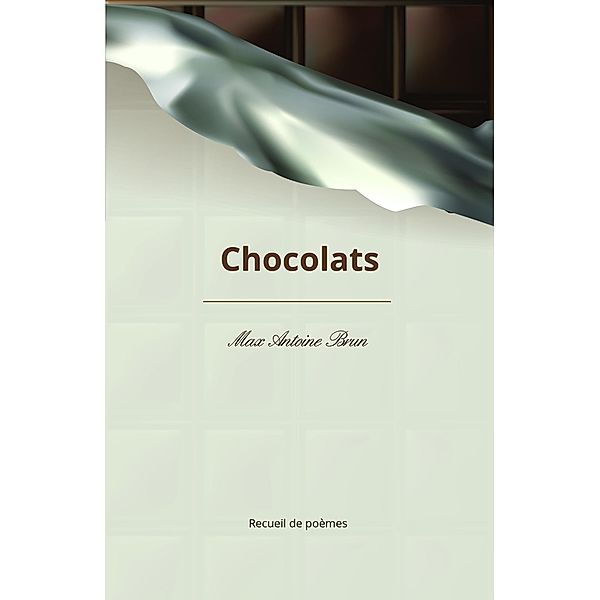 Chocolats / Librinova, Brun Max Antoine Brun