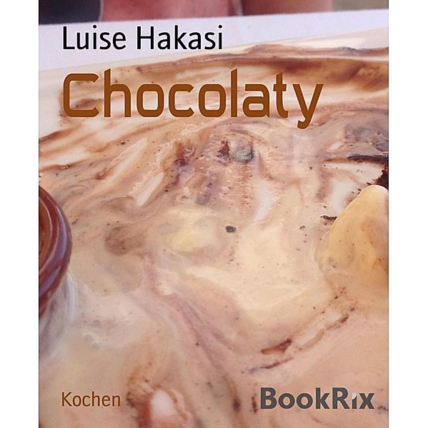 Chocolaty, Luise Hakasi