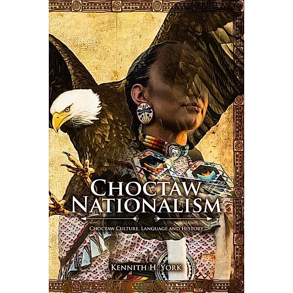 Choctaw Nationalism, Kennith H York