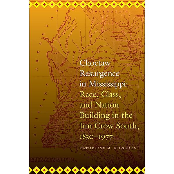 Choctaw Resurgence in Mississippi / Indians of the Southeast, Katherine M. B. Osburn