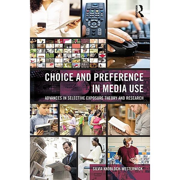 Choice and Preference in Media Use, Silvia Knobloch-Westerwick