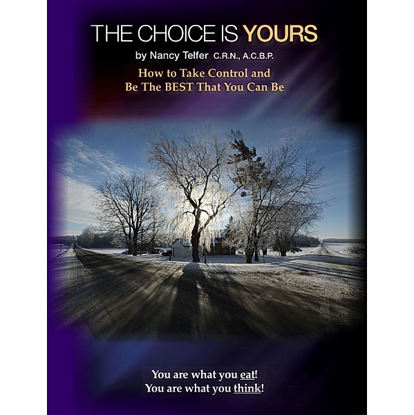 Choice is Yours, A. C. B. P. Nancy Telfer C. R. N.