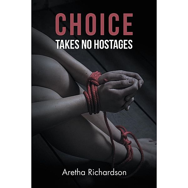 Choice Takes No Hostages, Aretha Richardson