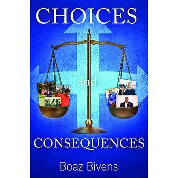 Choices and Consequences, Boaz Bivens