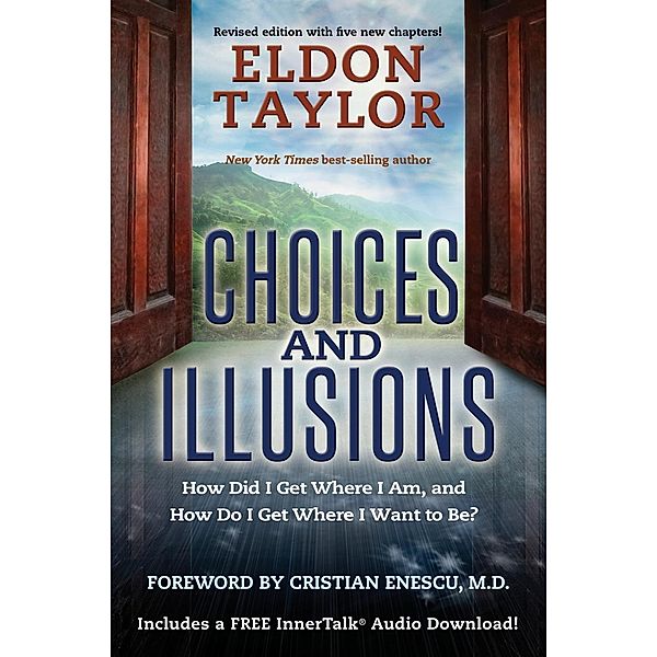Choices and Illusions, Eldon Taylor
