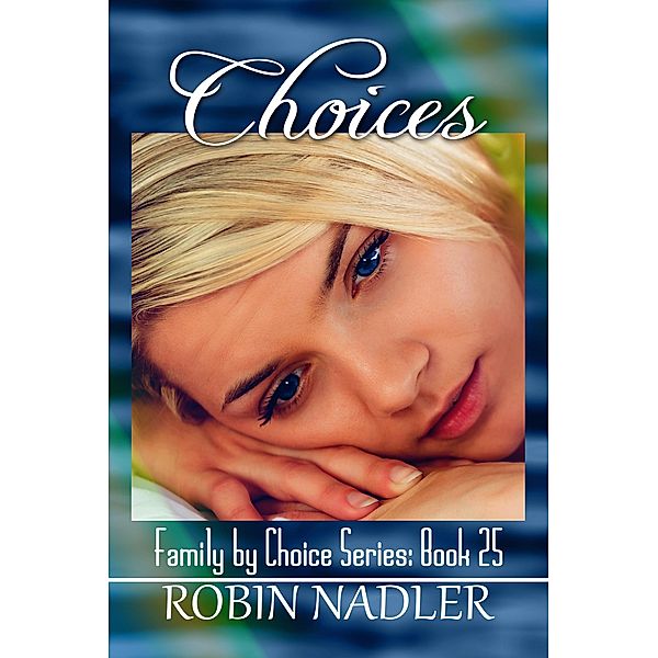 Choices (Family by Choice) / Family by Choice, Robin Nadler