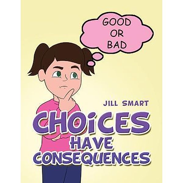 Choices Have Consequences, Jill Smart