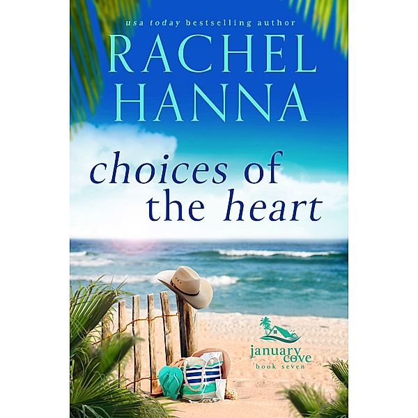 Choices Of The Heart (January Cove Series, #7) / January Cove Series, Rachel Hanna