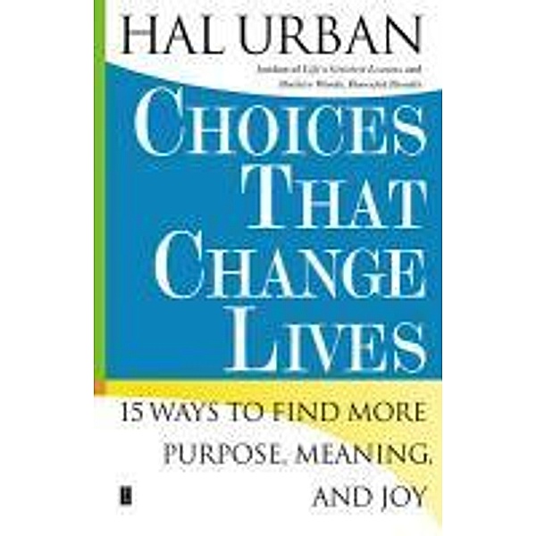Choices That Change Lives, Hal Urban