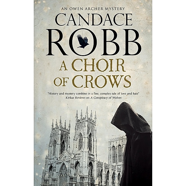 Choir of Crows, A / An Owen Archer mystery Bd.12, Candace Robb