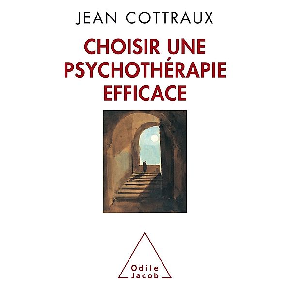 Choisir une psychotherapie efficace, Cottraux Jean Cottraux