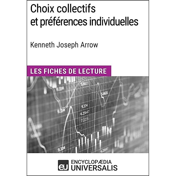 Choix collectifs et préférences individuelles de Kenneth Joseph Arrow, Encyclopaedia Universalis