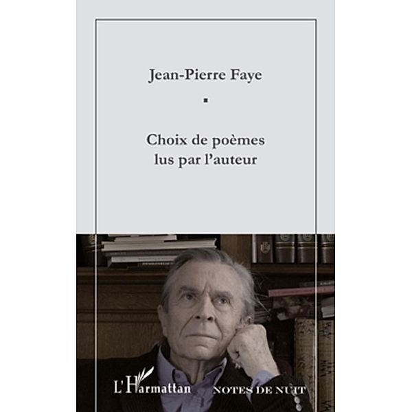 Choix de poemes lus par l'auteur, Jean-Pierre Faye Jean-Pierre Faye