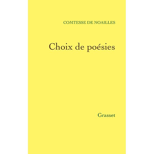 Choix de poésies / Littérature, Anna de Noailles