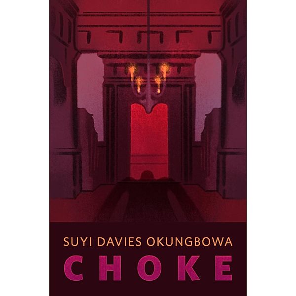 Choke, Suyi Davies Okungbowa
