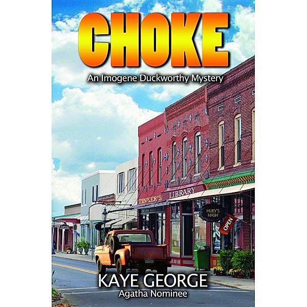Choke: An Imogene Duckworthy Mystery / Kaye George, Kaye George