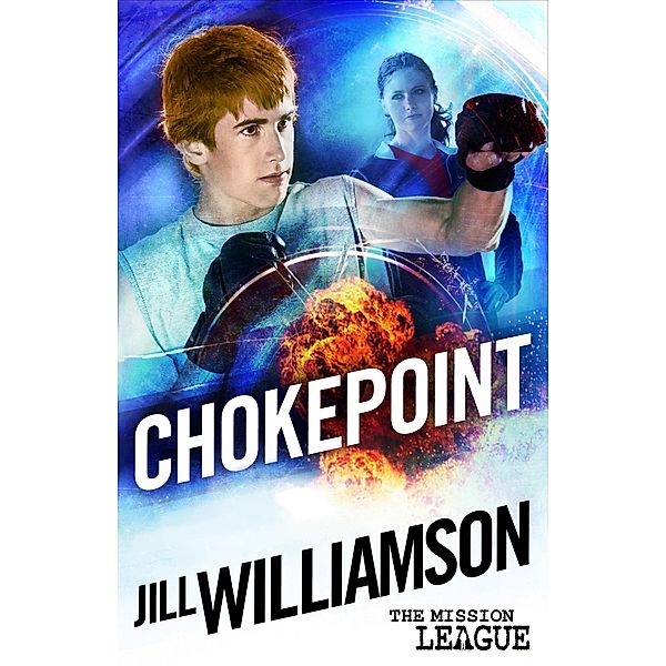 Chokepoint: Mini Mission 1.5 (The Mission League) / The Mission League, Jill Williamson