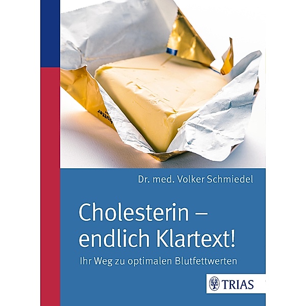 Cholesterin - endlich Klartext!, Volker Schmiedel