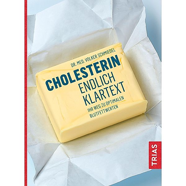 Cholesterin - endlich Klartext, Volker Schmiedel