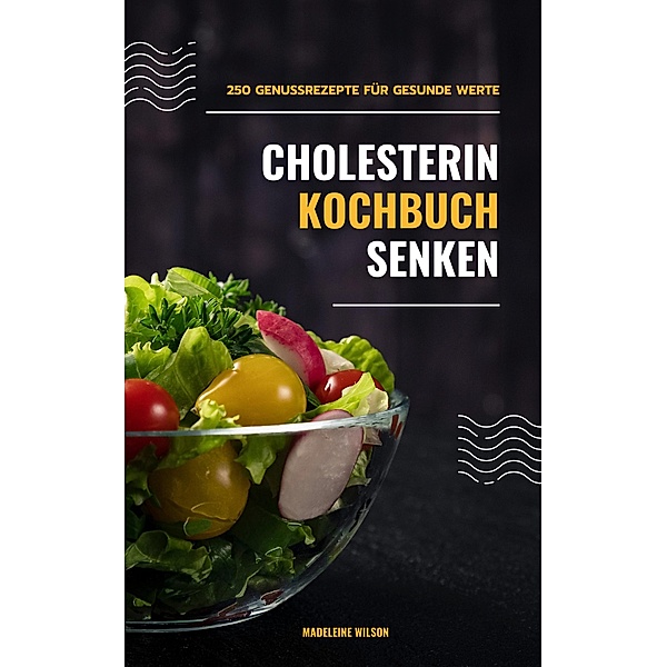 Cholesterin senken Kochbuch, Madeleine Wilson