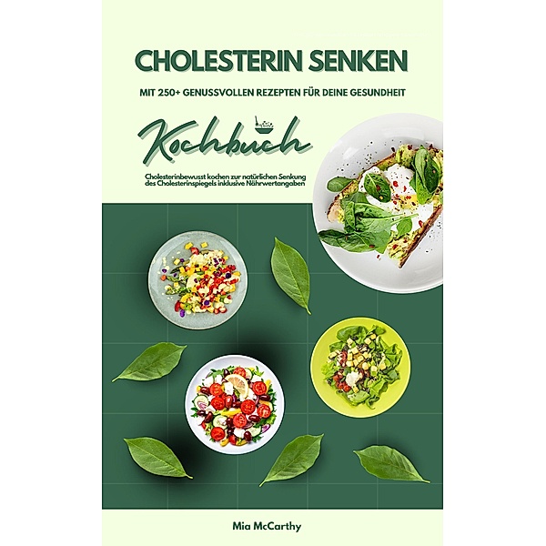 Cholesterin senken Kochbuch, Mia McCarthy