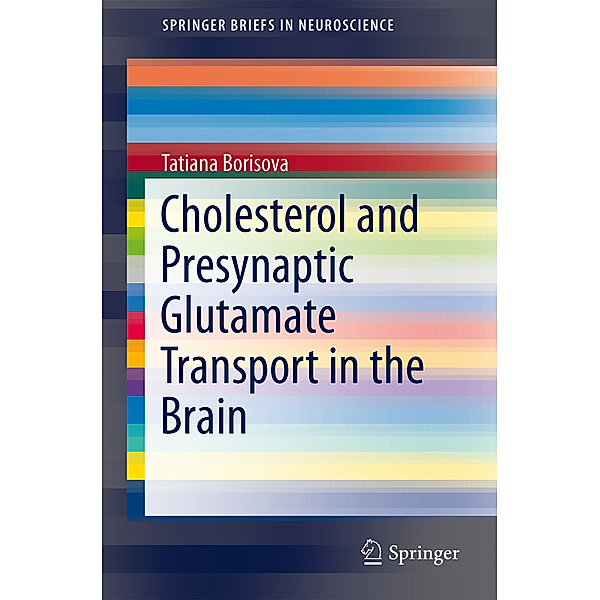 Cholesterol and Presynaptic Glutamate Transport in the Brain, Tatiana Borisova