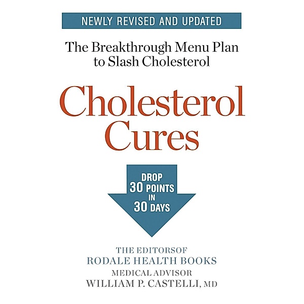 Cholesterol Cures, Editors of Rodale Health Books