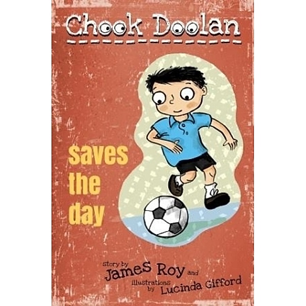 Chook Doolan: Saves the Day, James Roy