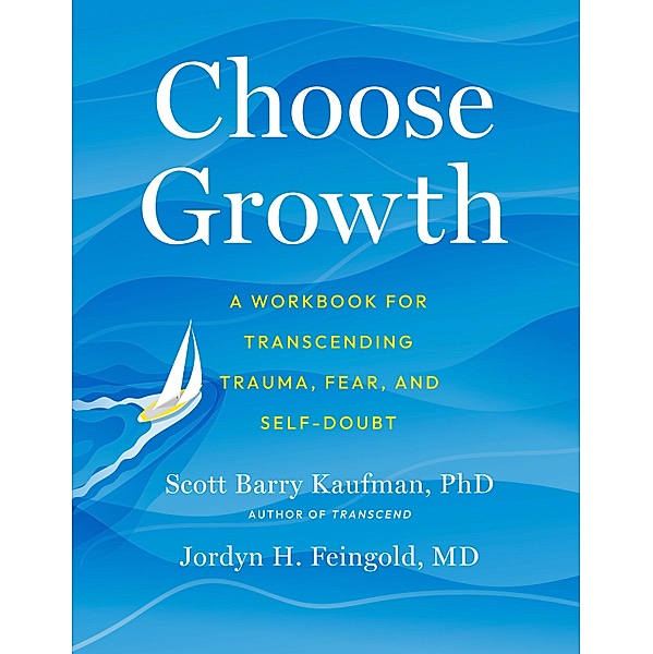 Choose Growth, Scott Barry Kaufman, Jordyn Feingold