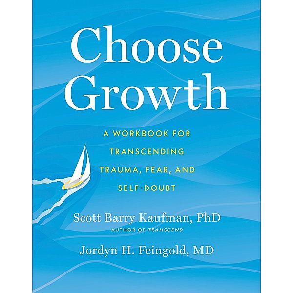 Choose Growth, Scott Barry Kaufman, Jordyn Feingold