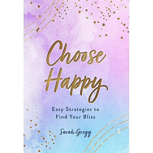 Choose Happy / Live Well, Sarah Gregg