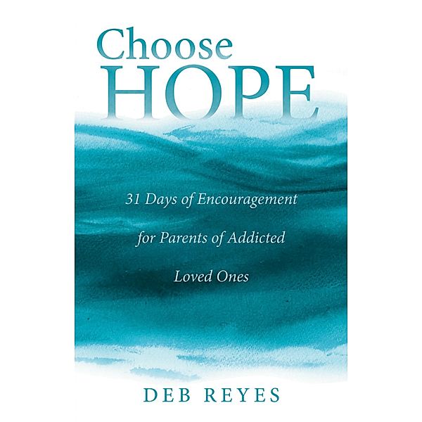 Choose Hope, Deb Reyes